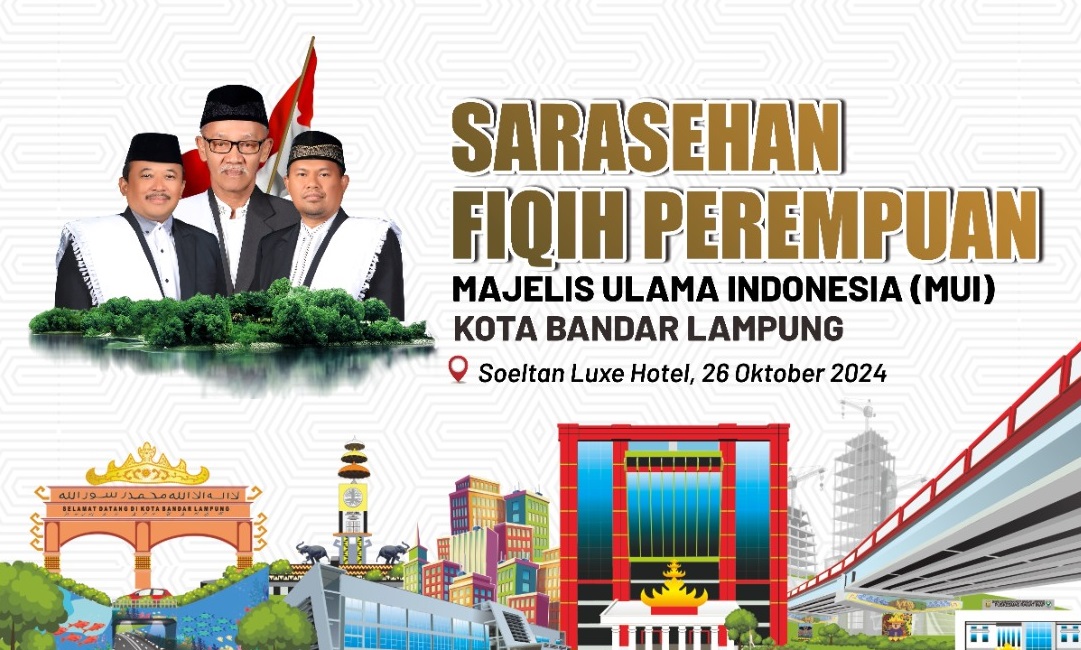 Besok Sabtu, MUI Kota Bandar Lampung Siap Gelar Sarasehan Fiqih Perempuan di Soeltan Luxe Hotel