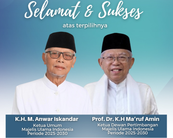 KH. M. Anwar Iskandar Terpilih sebagai Ketua Umum, KH. Ma’ruf Amin Pimpin Dewan Pertimbangan MUI Pusat Masa Khidmat 2025–2030
